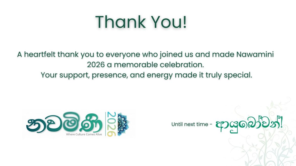 Closing slide: Thank You! A heartfelt thank you to everyone who joined us and made Nawamini 2026 a memorable celebration, signed off with Ayubowan